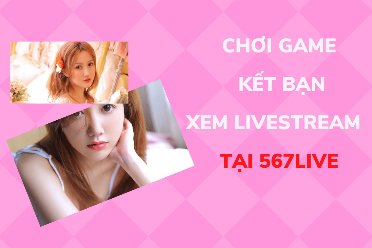 Giới thiệu tổng quát về 567live